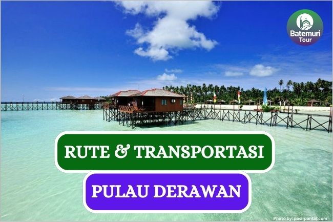 Ini Dia Transportasi & Cara Menuju Keindahan Pulau Derawan